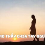 Nằm mơ thấy chia tay người yêu