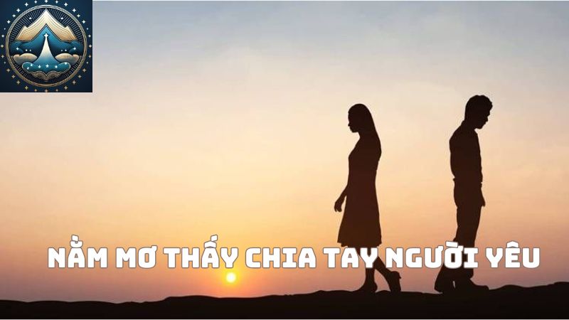 Nằm mơ thấy chia tay người yêu