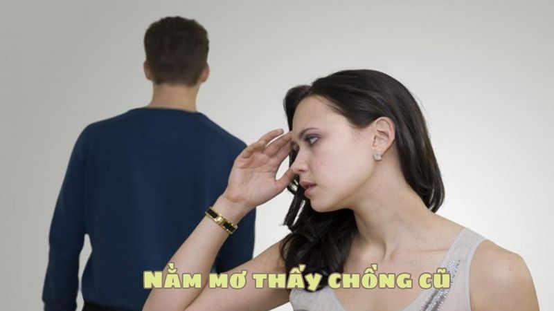 Nằm mơ thấy chồng cũ