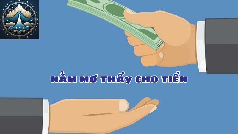 nằm mơ thấy cho tiền