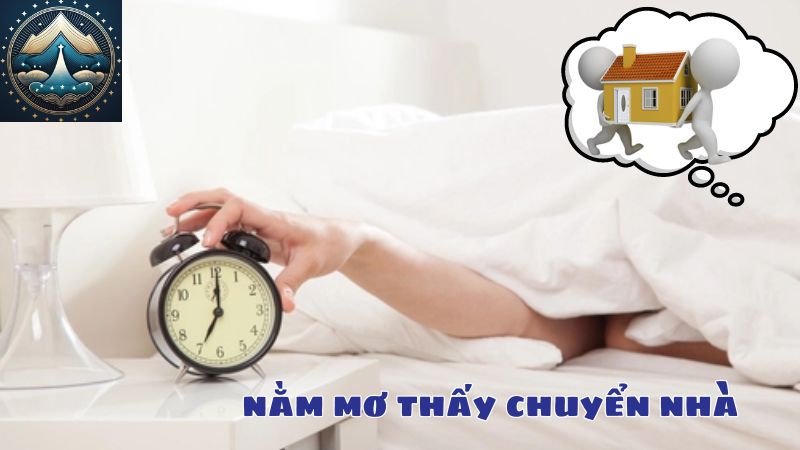 nằm mơ thấy chuyển nhà